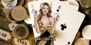 Bài Câu Cá Win79: Giải Trí Thú Vị Với Game Bài Truyền Thống