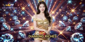 Diamond Riches Win79: Khám Phá Kho Báu Kim Cương Lấp Lánh