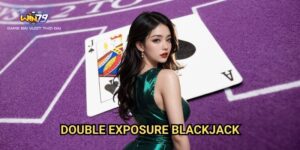 Double Exposure Blackjack Win79: Chiến Thuật Đánh Bại Nhà Cái