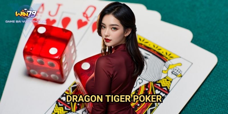 Dragon Tiger Poker Win79: Chiến Thuật Thắng Game Bài Tốc Độ
