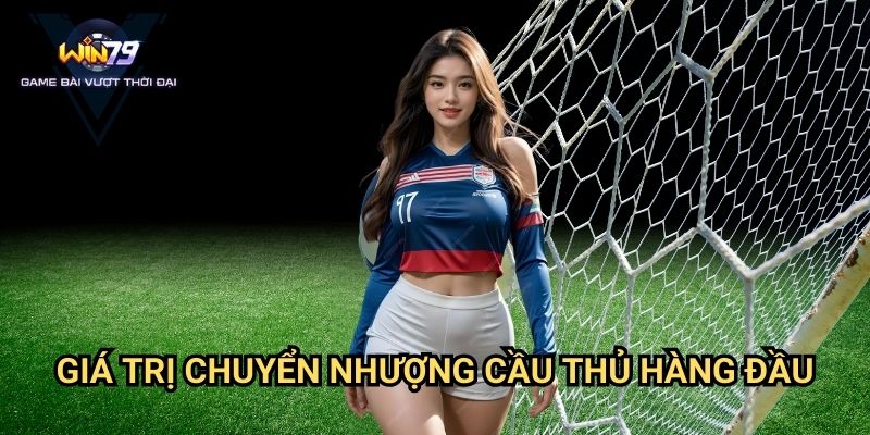 Giá Trị Chuyển Nhượng Cầu Thủ Hàng Đầu Win79: Phân Tích Thị Trường Bóng Đá