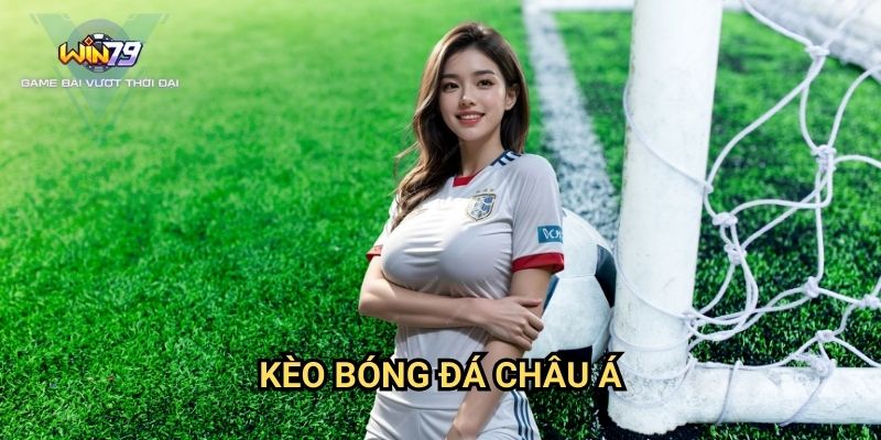 Kèo Bóng Đá Châu Á Win79: Hướng Dẫn Cá Cược Toàn Diện