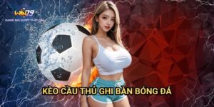 Kèo Cầu Thủ Ghi Bàn Bóng Đá Win79: Hướng Dẫn Cá Cược Toàn Diện