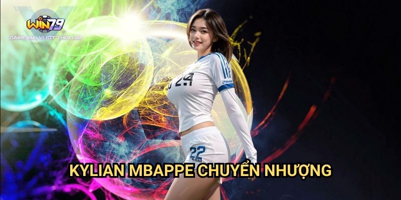 Kylian Mbappe Chuyển Nhượng Win79: Phân Tích Và Cơ Hội Đặt Cược