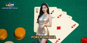 Poker Omaha Win79: Khám Phá Biến Thể Poker Hấp Dẫn Nhất
