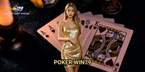 Poker Win79: Hướng Dẫn Chơi Poker Online Đỉnh Cao