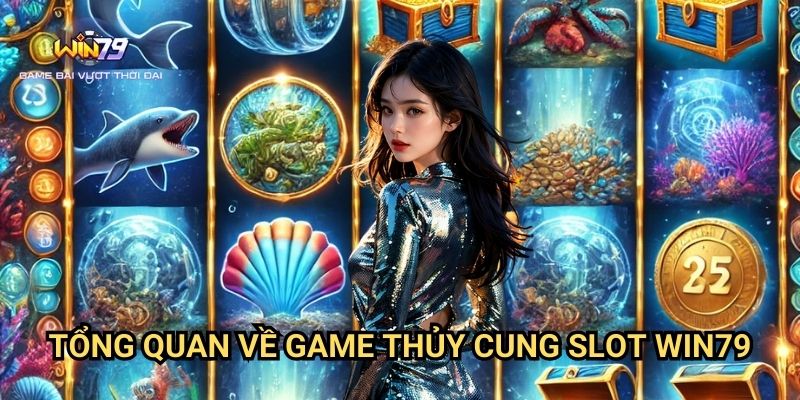 Thủy Cung Slot Win79: Khám Phá Đại Dương Kho Báu 2 Tổng Quan Về Game Thủy Cung Slot Win79