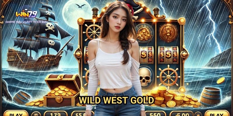Wild West Gold Win79: Săn Thưởng Trong Thế Giới Cao Bồi Miền Tây